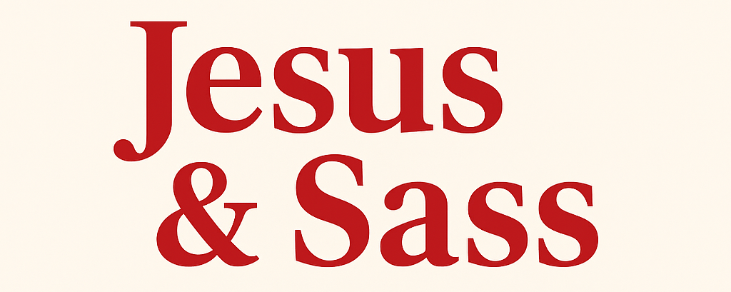 Jesus and Sass logo with tagline Granny G’s Real Talk. Holy Sass.
